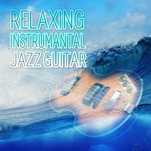 Обложка для Jazz Guitar Club - Relaxing Instrumental Jazz Guitar