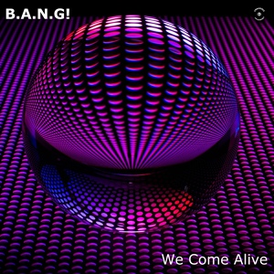 Обложка для B.A.N.G! - We Come Alive