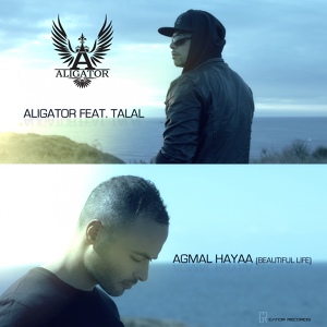Обложка для DJ Aligator feat. Talal - Agmal Hayaa (Beautiful Life)