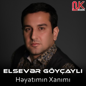 Обложка для Elsevər Göyçaylı - Həyatımın Xanımı