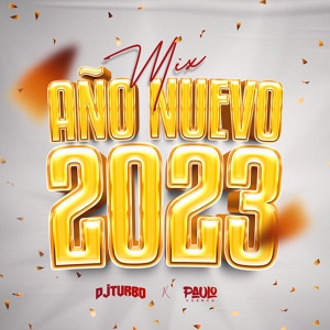 Обложка для DJ Turbo feat. DJ Paulo Cuenca - Mix Año Nuevo 2023