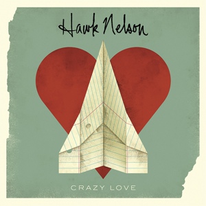 Обложка для Hawk Nelson - [2011 - Crazy Love] - We Can Change The World