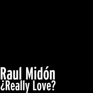 Обложка для Raul Midón - ¿Really Love?