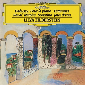 Обложка для Lilya Zilberstein - Debussy: Estampes, L. 100 - 1. Pagodes