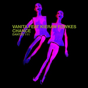 Обложка для Vanita, Kieran Fowkes - Chance (Original Mix)