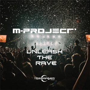 Обложка для M-Project feat. MC Steal - Unleash The Rave