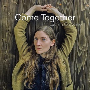 Обложка для Lauren O'Connell - Come Together