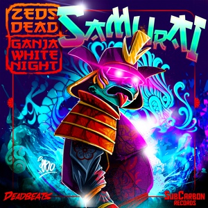 Обложка для Zeds Dead, Ganja White Night - Samurai