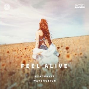 Обложка для Heatwavez & Wav3motion - Feel Alive