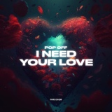 Обложка для Pop Off - I Need Your Love | #vqMusic ོ