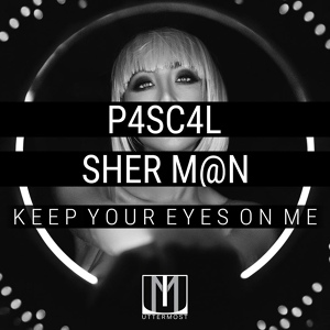 Обложка для P4sc4l, Sher M@n - Keep Your Eyes On Me