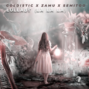 Обложка для Goldistic, Zamu, Semitoo - Lullaby (La La La)