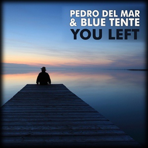 Обложка для Pedro Del Mar, Blue Tente - You Left