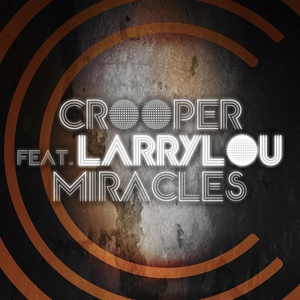 Обложка для Crooper feat. Larrylou - Miracles (Original Mix)
