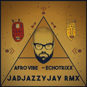 Обложка для Echotrixx, Jadjazzyjay - Afrovibe