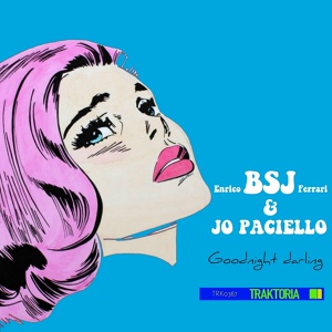 Обложка для Enrico BSJ Ferrari, Jo Paciello - Goodnight Darling