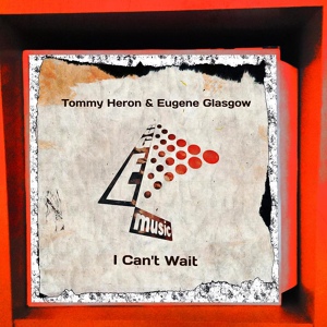 Обложка для Tommy Heron, Eugene Glasgow - I Can't Wait