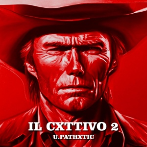 Обложка для U.PATHXTIC - IL CXTTIVO 2