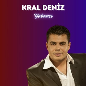 Обложка для Kral Deniz - Yabancı