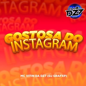 Обложка для MC VITIN DA DZ7, Dj Grafxp, CLUB DA DZ7 - GOSTOSA DO INSTAGRAM