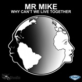 Обложка для Mr. Mike - Why Can't We Live Together