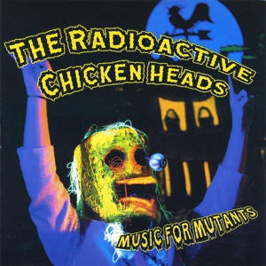 Обложка для The Radioactive Chicken Heads - Bird Brain