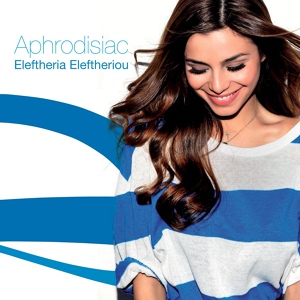 Обложка для Eleftheria Eleftheriou - Aphrodisiac (Greece)