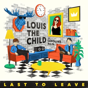 Обложка для Louis The Child feat. Caroline Ailin - Last To Leave (feat. Caroline Ailin)