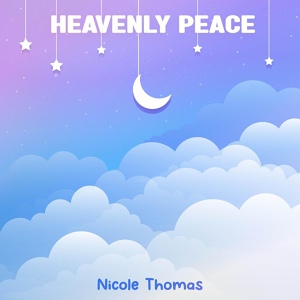 Обложка для Nicole Thomas - Heavenly Peace