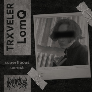 Обложка для TRXVELER, LomQ - Superfluous Unrest