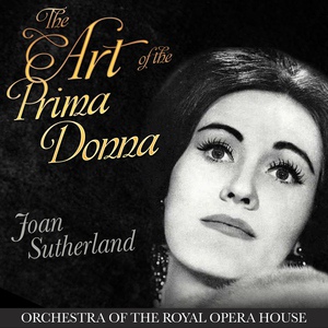 Обложка для Dame Joan Sutherland - I Puritani: "Son vergin vezzosa"