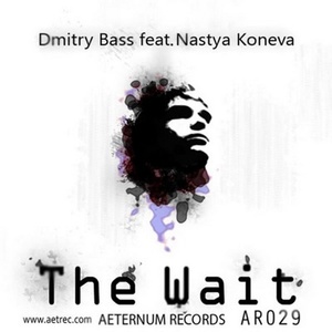 Обложка для Dmitry Bas feat. Nastya Koneva - The Wait (Johnny Beast Remix)