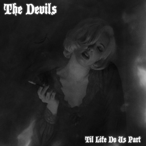 Обложка для The Devils - Til Life Do Us Part