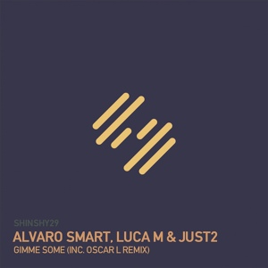Обложка для Alvaro Smart, Luca M, JUST2 - Gimme Some