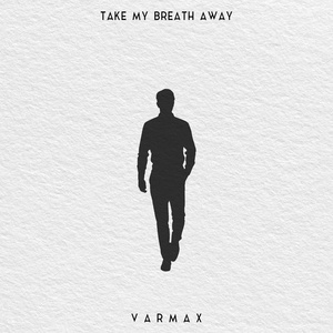 Обложка для VARMAX - Take My Breath Away