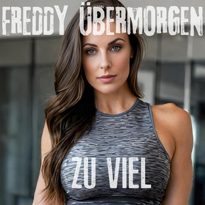 Обложка для Freddy Übermorgen - Zu Viel