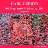 Обложка для Claudio Colombo - 100 Progressive Studies, Op. 139, for Piano: No. 17 in C Major, Allegretto