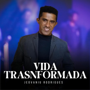 Обложка для jeovaniu Rodrigues - Vida Transformada