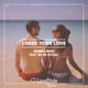 Обложка для James Mac feat. Rozie Gyems - I Need Your Love