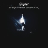 Обложка для DJ BigGrand feat. Serdar ORTAÇ - Gıybet