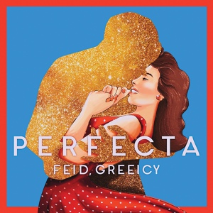 Обложка для Feid, Greeicy - Perfecta
