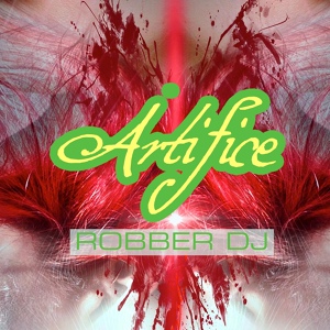 Обложка для Robber DJ - Artifice