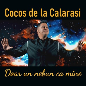 Обложка для Cocos de la Calarasi - Doar un nebun ca mine