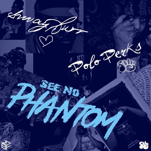 Обложка для Sway Burr, POLO PERKS <3 <3 <3 - See No Phantom