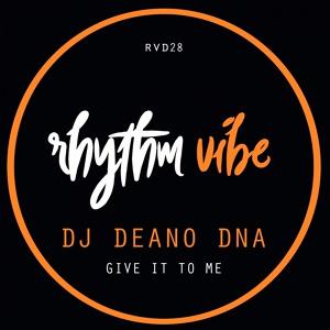 Обложка для DJ Deano DNA - Give It To Me