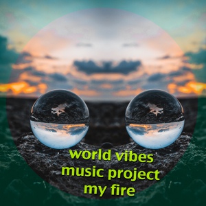 Обложка для World Vibes Music Project - My Fire