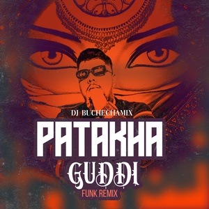 Обложка для Dj Buchecha Mix - Patakha Guddi