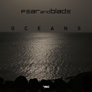 Обложка для Fear and Blade - Oceans