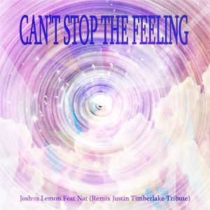Обложка для Joshua Lemon feat. Nat feat. Nat - Can't Stop the Feeling