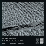 Обложка для Sidney Samson - It's About To Go Down